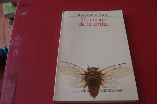El Canto De La Grilla , Ramon Rubin   , Lecturas  Mexicanas