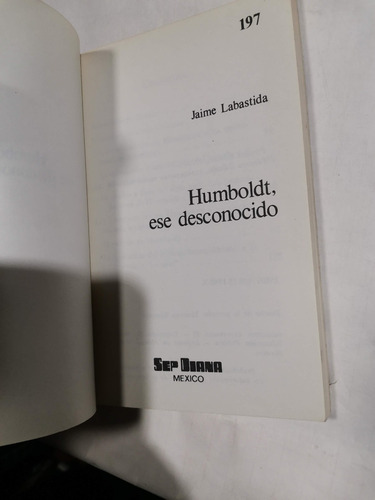 Humboldt, Ese Desconocido. Jaime Labastida. Sepdiana. 1975. (Usado)