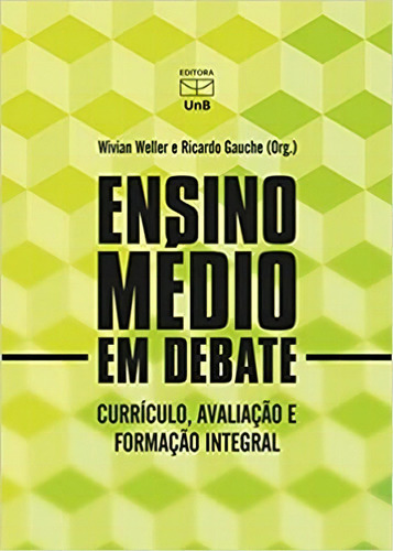 Ensino Médio Em Debate, De Weller. Editora Unb, Capa Mole, Edição 1 Em Português, 2017