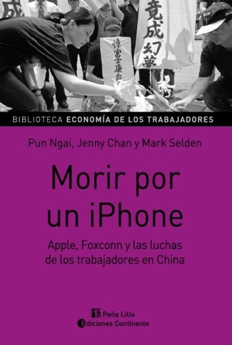 Morir Por Un iPhone . Apple Foxconn Y Las Luchas De Los