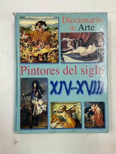 Diccionario De Arte Pintores Del Siglo Xiv - Xviii