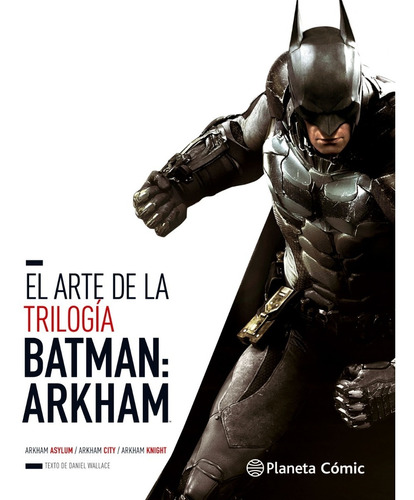 El Arte De La Trilogía Batman Arkham Ed Planeta