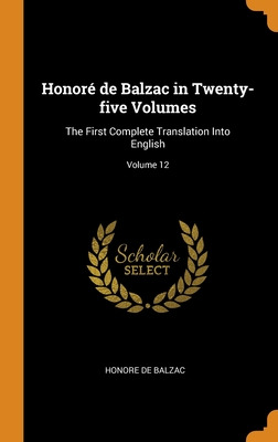 Libro Honorã© De Balzac In Twenty-five Volumes: The First...