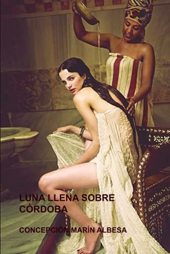 Libro : Luna Llena Sobre Cordoba - Albesa, Concepcion... 