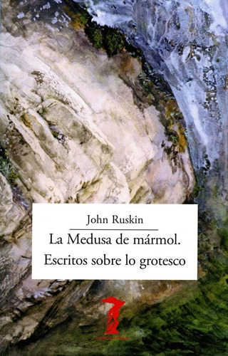 La Medusa De Mármol - John Ruskin