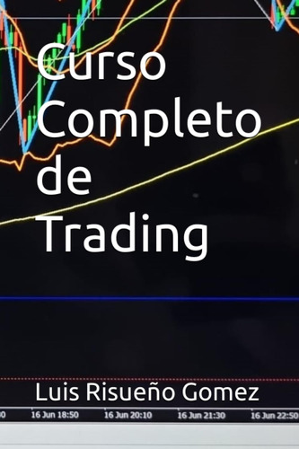 Libro: Curso Completo De Trading (spanish Edition)