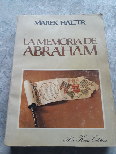 Marek Halter - La Memoria De Abraham