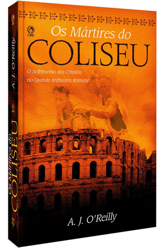 Os mártires do Coliseu, de Oreilly, A. J.. Editora Casa Publicadora das Assembleias de Deus, capa mole em português, 2005