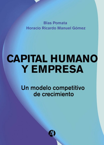 Capital Humano Y Empresa - Blas Pomata Y Horacio Gómez