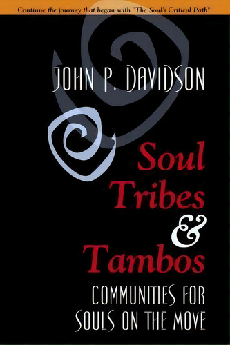 Soul Tribes And Tambos, De John P Davidson. Editorial Heartworks Publishing Company, Tapa Blanda En Inglés