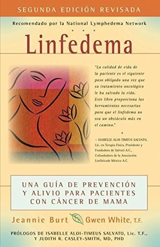 Linfedema (lymphedema) Una Guia De Prevencion Y..., de Burt, Jeannie. Editorial Hunter House en español