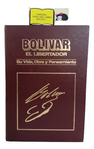 Bolivar El Libertador - Tomo I - 1964