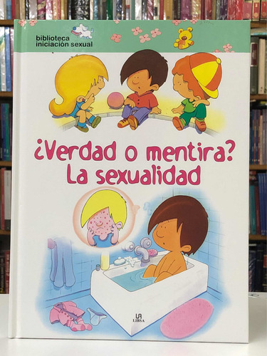 ¿ Verdad O Mentira ? La Sexualidad - Infantil - Libsa