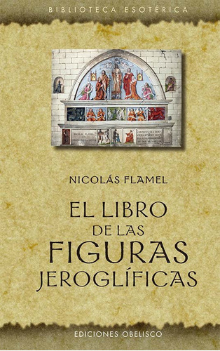El Libro De Las Figuras Jeroglificas - Flamel, Nicolas