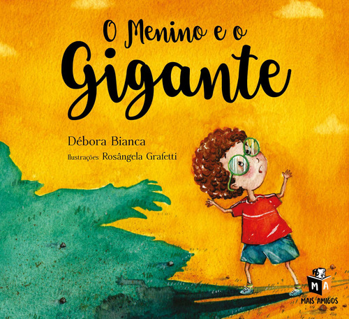 O menino e o gigante, de Bianca, Débora. Editora Mais Ativos Serviços de Educação Ltda, capa mole em português, 2019