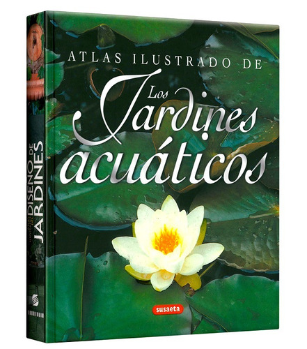 Libro Atlas Ilustrado Jardines Acuáticos Jardinería Plantas