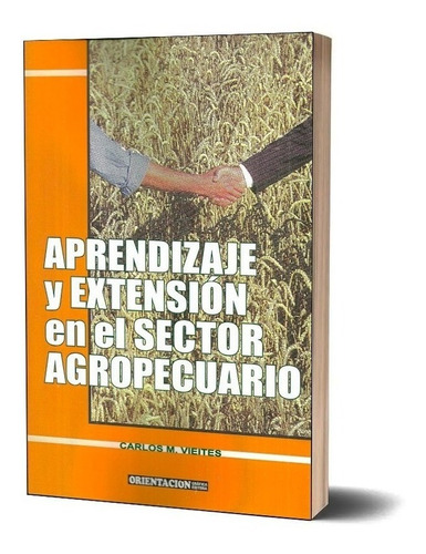 Aprendizaje Y Extensión En El Sector Agropecuario - Vieites 