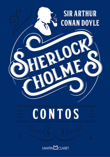 Sherlock Holmes: Contos, de Doyle, Sir Arthur Conan. Editora Martin Claret Ltda, capa dura em português, 2019