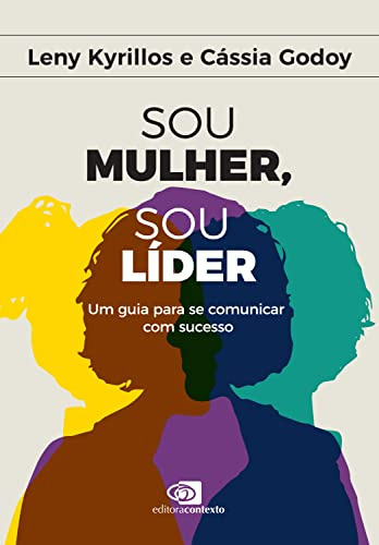 Libro Sou Mulher Sou Lider Um Guia Para Se Comunicar De Godo