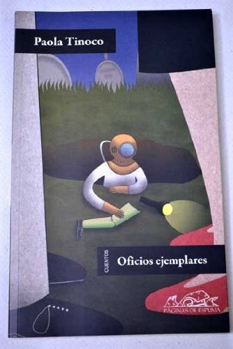 Oficios Ejemplares, De Paola Tinoco. Editorial Paginas De Espuma, Edición 1 En Español