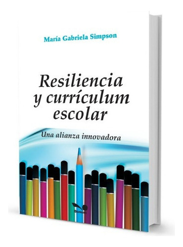 Resiliencia Y Curriculum Escolar, De Simpson, María Gabriela. Varios-editorial Bonum, Tapa Blanda En Español