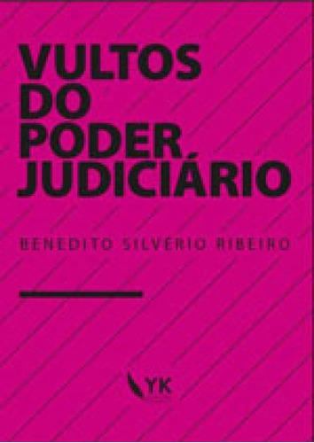 Vultos Do Poder Judiciário - 2016, De Ribeiro, Benedito Silvério. Editora Yk Editora, Capa Mole, Edição 1ª Edição  2016 Em Português