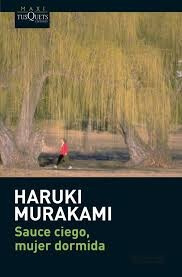 Sauce Ciego, Mujer Dormida - Haruki Murakami