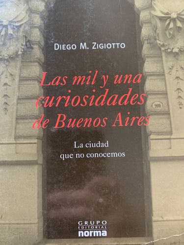 Las Mil Y Una Curiosidades De Buenos Aires Zigiotto A99