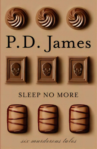 Sleep No More: Six Murderous Tales, De James, P. D.. Editorial Vintage, Tapa Blanda En Inglés