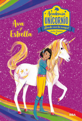 Academia Unicornio 3. Ava Y Estrella, De Sykes, Julie. Editorial Rba Molino, Tapa Dura En Español