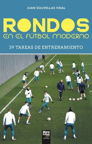 Libro: Rondos En El Fútbol Moderno (tareas De Entrenamiento)