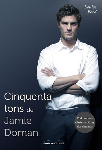 Cinquenta tons de Jamie Dornan, de Ford, Louise. Universo dos Livros Editora LTDA, capa mole em português, 2015