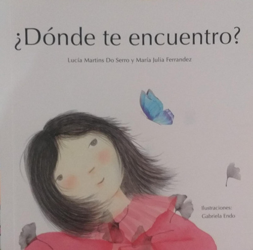 ¿donde Te Encuentro?, De Lucia Martins Do Serro Y Marìa Julia Ferrandez. Editorial Abrazandocuentos, Tapa Blanda, Edición 0 En Español, 0
