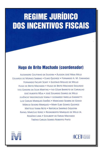 Libro Regime Juridico Dos Incentivos Fiscais 01ed 15 De Mach