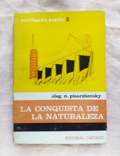 La Conquista De La Naturalez Oleg Pisarzhevsky Bib Cartago