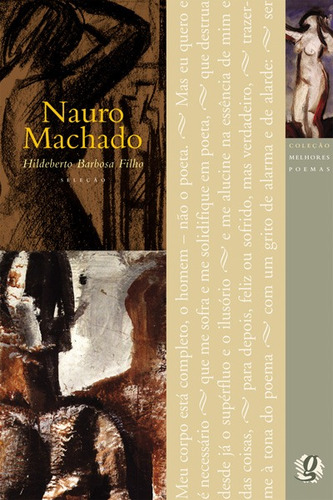 Melhores Poemas Nauro Machado: seleção e prefácio: Hildeberto Barbosa Filho, de Machado, Nauro. Série Melhores poemas Editora Grupo Editorial Global, capa mole em português, 2005