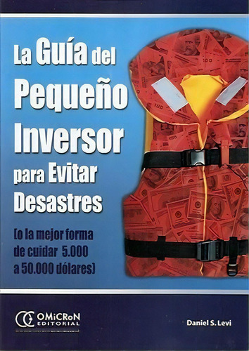 La Guia Del Peque¤o Inversor Para Evitar Desas, De Daniel S. Levi. Editorial Omicron System En Español