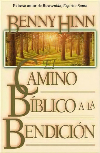 Libro El Camino Bíblico A La Bendición - Benny Hinn.