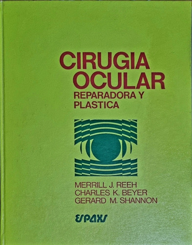 Cirugía Ocular Reparadora Y Plástica Reeh/ Beyer/ Shannon