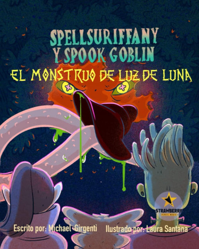 Libro: Spellsuriffany Y Spook Goblin - El Monstruo De Luz Lu