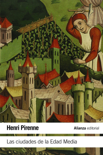 Las ciudades de la Edad Media, de Pirenne, Henri. Serie El libro de bolsillo - Historia Editorial Alianza, tapa blanda en español, 2015