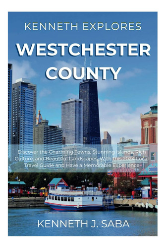 Libro: Kenneth Explora El Condado De Westchester: Descubra E