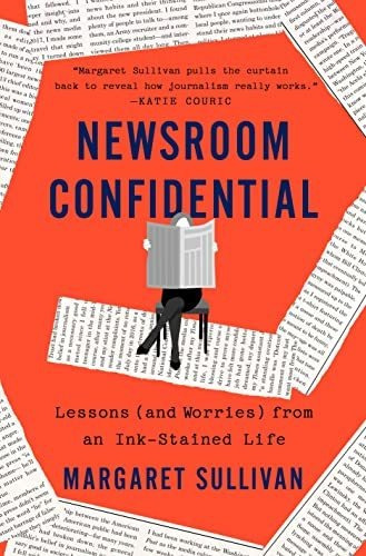 Book : Newsroom Confidential Lessons (and Worries) From An.