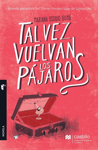 Tal Vez Vuelvan Los Pajaros, De Mariana Osorio Guma. Editorial Ediciones Castillo, Edición 1 En Español, 2014