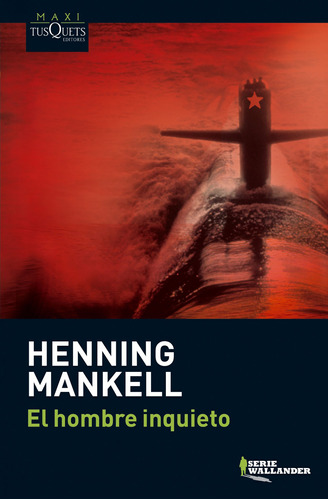 El Hombre Inquieto De Henning Mankell - Tusquets