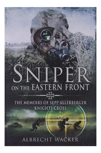 Sniper On The Eastern Front - Albrecht Wacker. Eb01