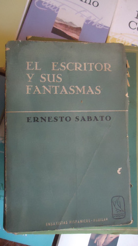 Sabato El Escritor Y Sus Fantasmas Aguilar Edicion 1967