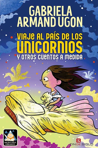 Viaje Al Pais De Los Unicornios Y Otros - Gabriela Armand Ug