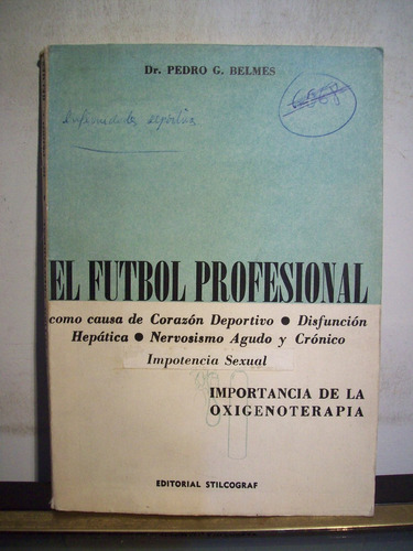Adp El Futbol Profesional Pedro Belmes / Ed Stilcograf 1964