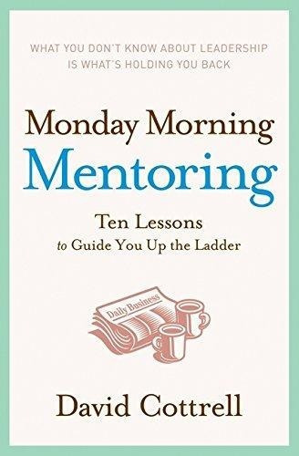 Imagen 1 de 1 de Monday Morning Mentoring : David Cottrell 